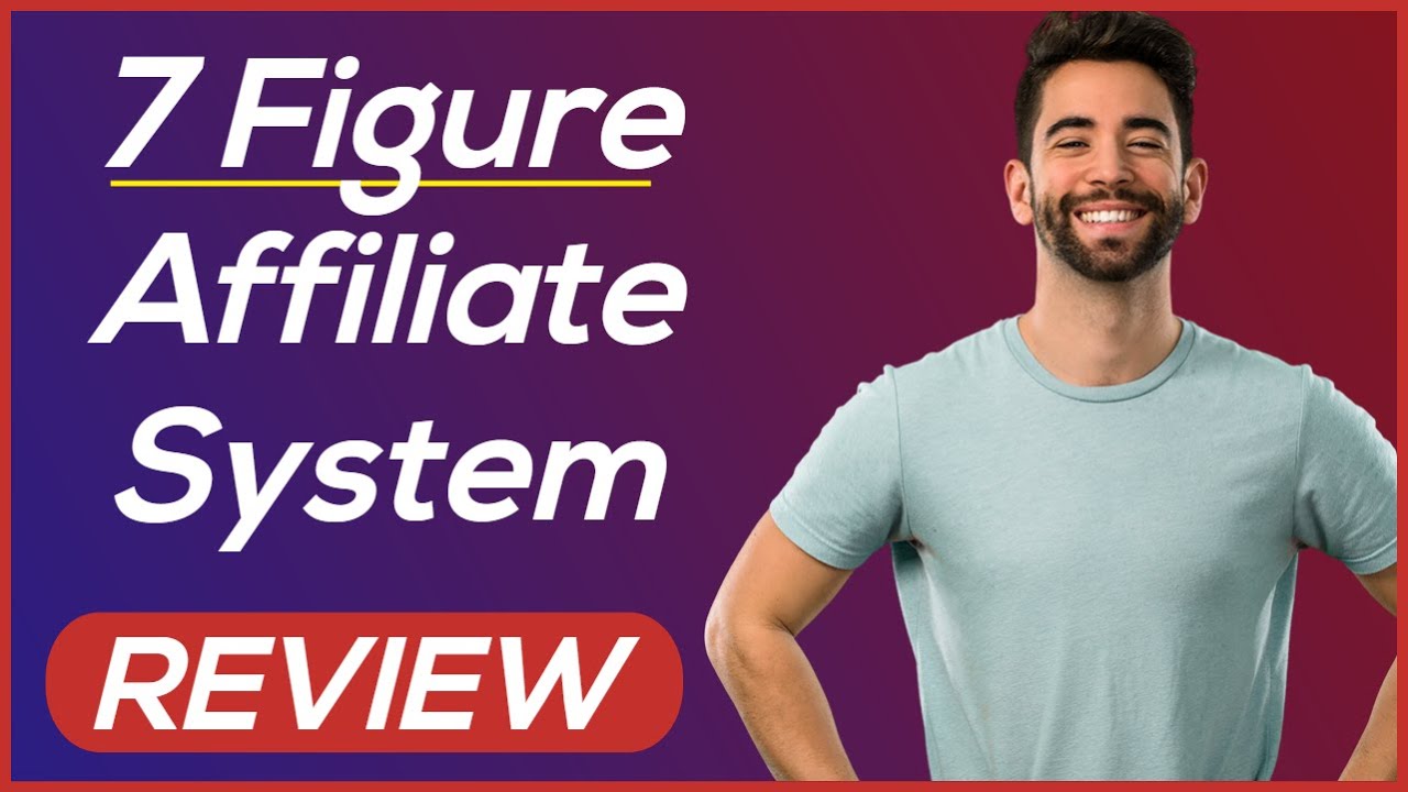 7 Figure Affiliate System Review